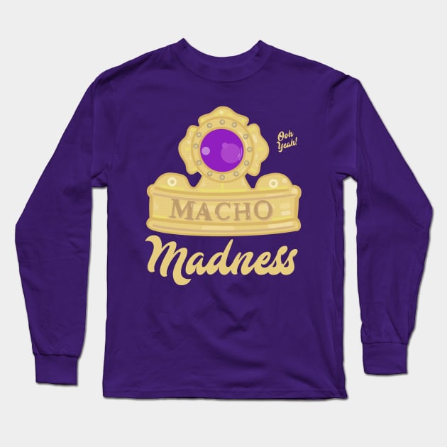 Macho King Madness Long Sleeve T-Shirt by TeamEmmalee